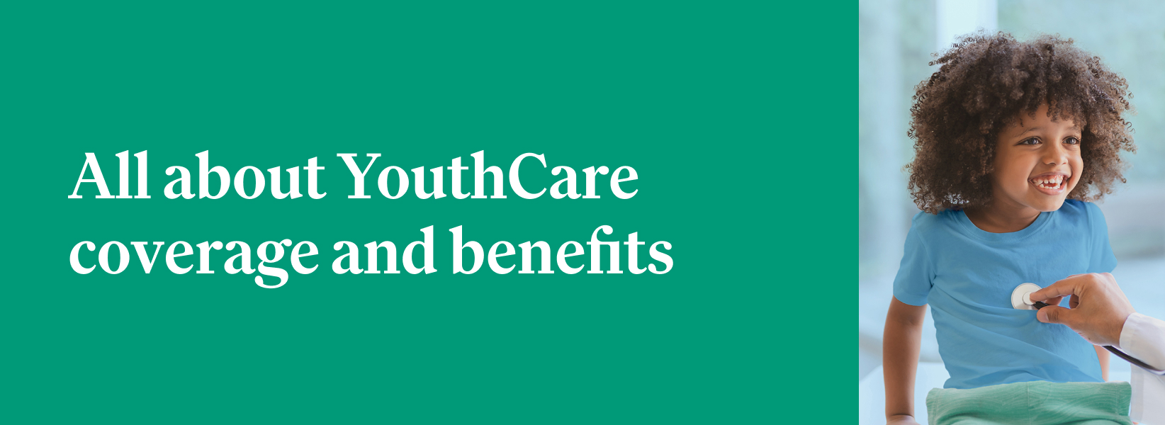 All about YouthCare coverage and benefits