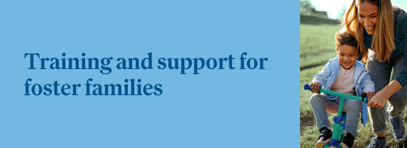 Training and support for foster families